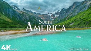 Южная Америка в формате 4K — открывая для себя скрытые жемчужины и невероятные пейзажи.