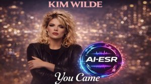 Kim Wilde - You Came (AI-ESR Cover)