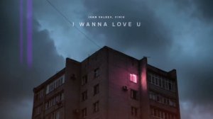 IVAN VALEEV, FINIK - I WANNA LOVE U (Official audio)
