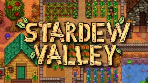ГДЕ ВЗЯТЬ ЗОЛОТО? | Stardew Valley / Долина Стардью | #2