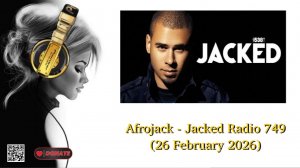 Afrojack - Jacked Radio 749 (26 February 2026)