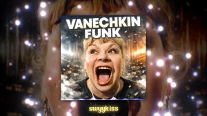 VANECHKIN FUNK — ВАНЕЧКИН ФАНК