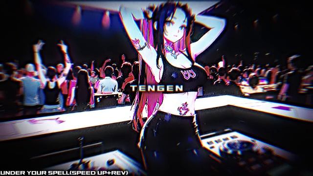 Under Your Spell (Speed up+Reverb)(TENGEN VER.) смотреть онлайн