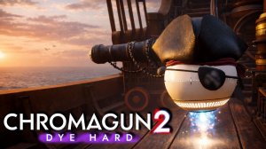 Пират внезапно - ChromaGun 2 Dye Hard #7