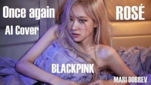 Rosé - Once Again (Ai cover)