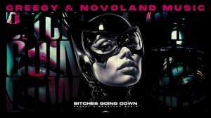 Greegy & Novoland Music - Bitches Going Down