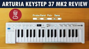 Arturia KeyStep 37 MK2 Review