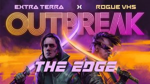 Синтвейв Чилл музыка Extra Terra & Rogue VHS - THE EDGE (feat. Tima)