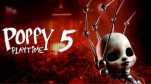 СТРИМ - Poppy Playtime Chapter5