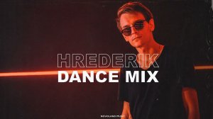 Novoland Music Presents Hrederik - Dance Mix | Radio Dance