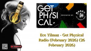 Ece Yilmaz - Get Physical Radio (February 2026) (26 February 2026)