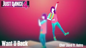 Just Dance 4 - Want U Back by Cher Lloyd ft. Astro