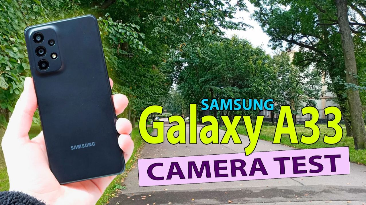 Samsung Galaxy A33 5G - ТЕСТ КАМЕРЫ (4K, Слоу-Мо, Стабилизация, Зум, Ночной режим)