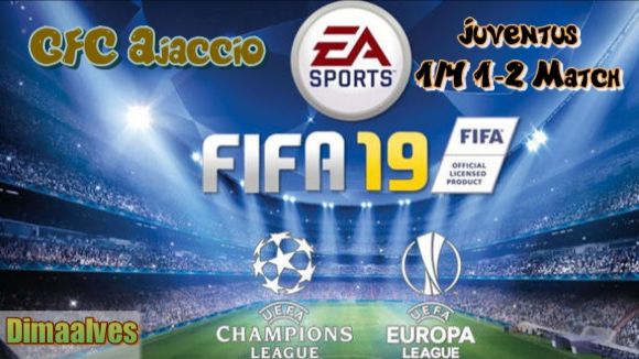 Fifa 19. 4 season UEFA Champions League Play-off GFC Ajaccio - Juventus 1/4 1 match