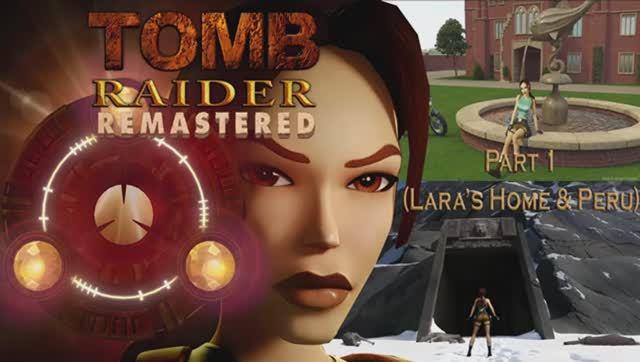 Tomb Raider l Remastered Part 1 Lara's Home & Peru