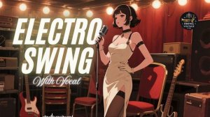 Electro Swing Mix – Night Jazz Meets Electronic Energy