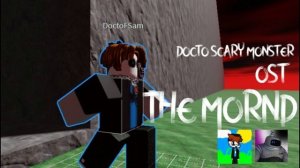 Docto Scary monster ost the mornd