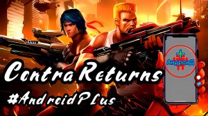 Contra Returns Игра Для Android🔘🔵🔴 🅰🅽🅳🆁🅾🅸🅳🅿🅻🆄🆂👹#ContraReturns