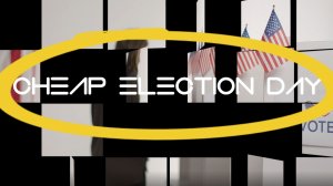 Cheap Election Day!