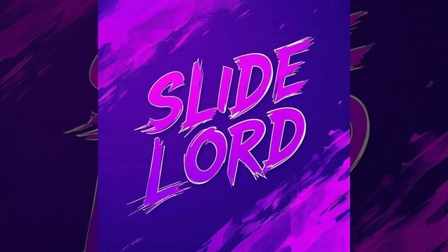 Slide Lord автора: Marvelous, DJ JDK, RODRIGO.