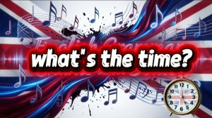 🕒 What's the Time? | Учим время на английском | Jazz Chant для начинающих (A1)