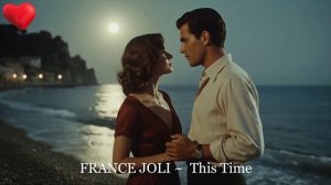 FRANCE JOLI ~  This Time