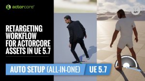 Как ретаргетить персонажей и анимации из ActorCore в Unreal Engine 5.7 — включая MetaHuman!