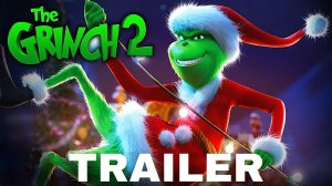 Гринч 2 | Трейлер 2026