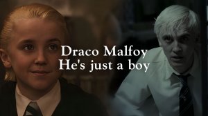 Драко Малфой - Он еще ребенок | Draco Malfoy - He's just a boy