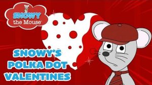 Валентинки в горошек от Снежка Мышонок Снежок Мультфильмы для детей