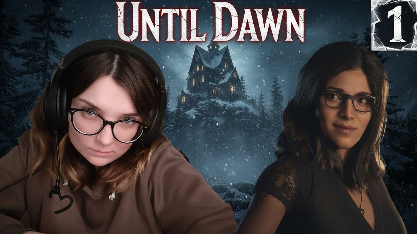 ПРЕДАТЕЛЬСТВО  | 1 |  Until Dawn / ДОЖИТЬ ДО РАССВЕТА