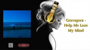 Gravagerz - Help Me Lose My Mind