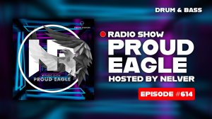 Nelver - Proud Eagle Radio Show #614 [Pirate Station Radio] (04-03-2026) Drum & Bass