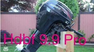 Мой новый лодочный мотор 4 x.т HIDEA HDBF9.9 (362 куб.см)