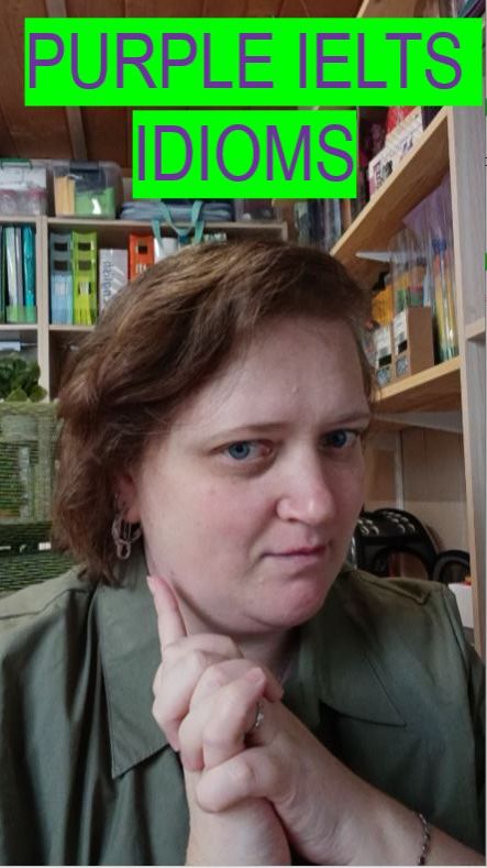 10 PURPLE IELTS IDIOMS