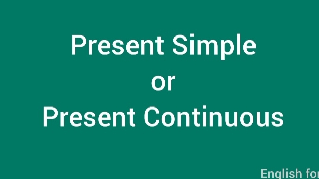 Present Simple or Present Continuous_English verbs.