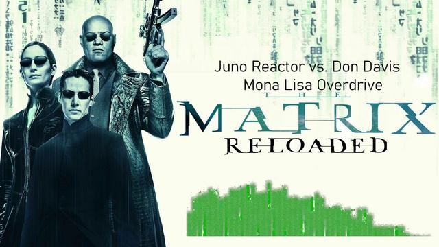 Juno Reactor vs. Don Davis - Mona Lisa Overdrive (MATRIX RELOADED)