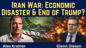 Alex Krainer_ Iran War - Economic Disaster & End of Trump_