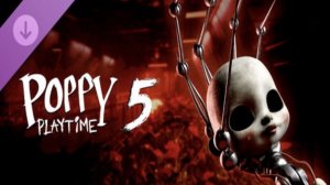 🎮Poppy Playtime-Chapter 5|ПРОДОЛЖЕНИЕ🎮
