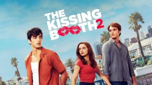 Калейдоскоп поцелуев 2 (2020) / The Kissing Booth 2