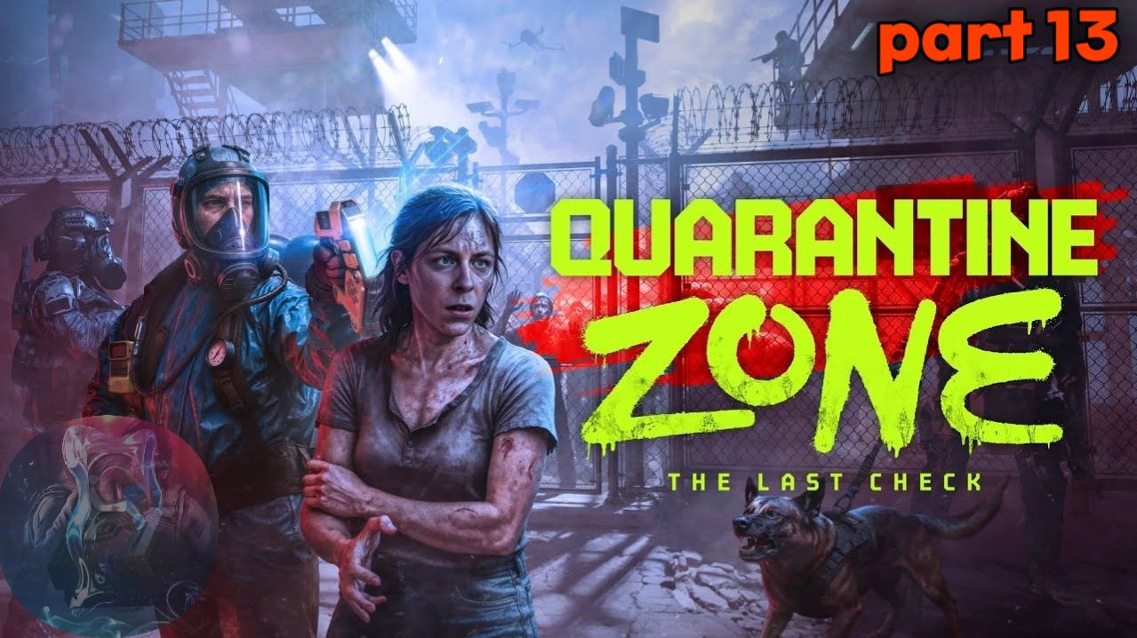 Quarantine Zone — Новый инструмент, ищем по глазам (Часть 13)
