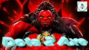 СТРИМ ГАЙД Dota 2 Дота 2 Axe Топор АКС Рейтинг Прямой Эфир 3