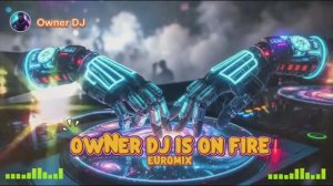 🄾🅆🄽🄴🅁 🄳🄹 🎶Ⓘⓢ ⓞⓝ Ⓕⓘⓡⓔ (Ⓔⓤⓡⓞⓓⓐⓝⓒⓔ Ⓜⓘⓧ) 🔥