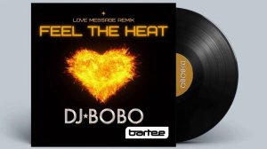 DJ Bobo - Feel The Heat (Love Message Mix) 4K 320км