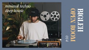OPEN ROOM 014 x BIGLEH (minimal techno, deep house on vinyl records)