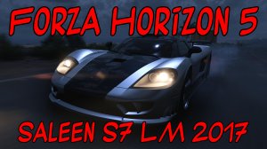 "Saleen S7 LM 2017: Америка встречает горизонт со сверхскоростью в Forza Horizon 5"