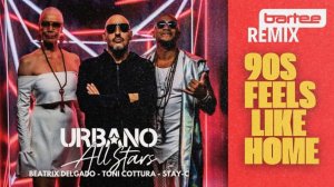 Urbano All Stars - 90's Feels Like Home (Bartee Remix) 4K 320км