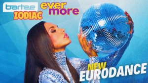 Bartee x Zodiac - Ever More (New Eurodance 2025) 4K 320км