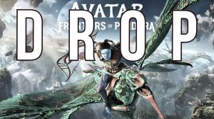 (DROP)AVATAR: FRONTIERS OF PANDORA | DROP