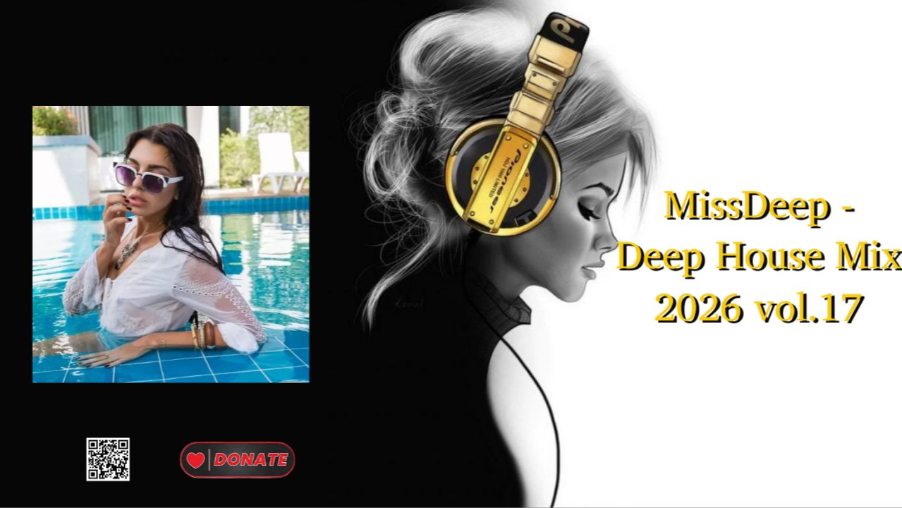 MissDeep - Deep House Mix 2026 vol.17